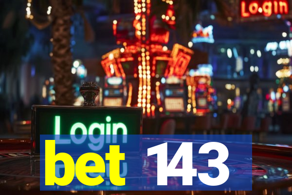 bet 143